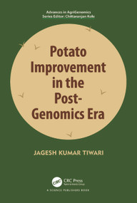 Potato Improvement in the Post-Genomics Era by Jagesh Tiwari, 9781032196572