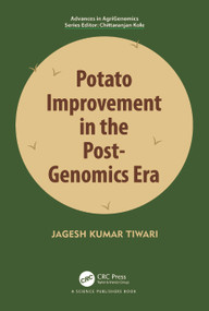 Potato Improvement in the Post-Genomics Era by Jagesh Tiwari, 9781032196572