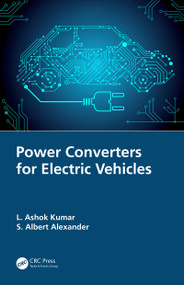 Power Converters for Electric Vehicles by L. Ashok Kumar, S. Albert Alexander, 9780367626891