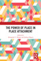 The Power of Place in Place Attachment by Alexander C. Diener, Joshua Hagen, 9781032434506