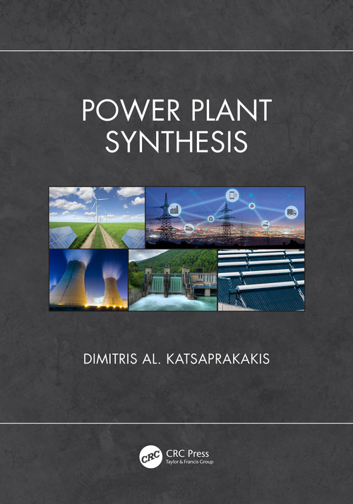 Power Plant Synthesis by Dimitris Al. Katsaprakakis, 9780367495053