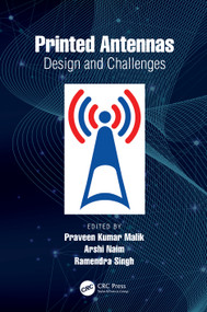 Printed Antennas (Design and Challenges) by Praveen Kumar Malik, Arshi Naim, Ramendra Singh, 9781032388380