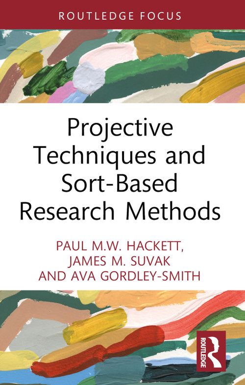 Projective Techniques and Sort-Based Research Methods - 9781032259680 by Paul M.W. Hackett, James M. Suvak, Ava Gordley-Smith, 9781032259680