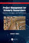 Project Management for Scholarly Researchers (Systems, Innovation, and Technologies) by Adedeji B. Badiru, 9781032080970