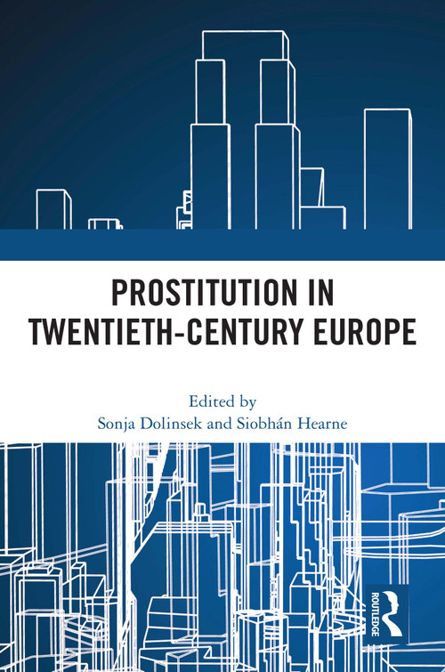 Prostitution in Twentieth-Century Europe by Sonja Dolinsek, Siobhán Hearne, 9781032458526