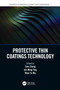 Protective Thin Coatings Technology by Sam Zhang, Jyh-Ming Ting, Wan-Yu Wu, 9780367542481