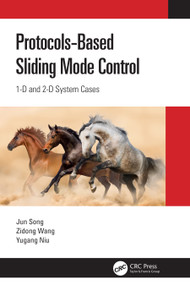 Protocol-Based Sliding Mode Control (1D and 2D System Cases) by Jun Song, Zidong Wang, Yugang Niu, 9781032313887