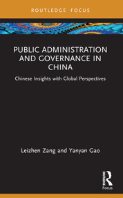 Public Administration and Governance in China (Chinese Insights with Global Perspectives) - 9781032426679 by Leizhen Zang, Yanyan Gao, 9781032426679