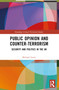 Public Opinion and Counter-Terrorism (Security and Politics in the UK) by Michael Lister, 9781032155395
