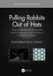 Pulling Rabbits Out of Hats (Using Mathematical Modeling in the Material, Biophysical, Fluid Mechanical, and Chemical Sciences) by David Wollkind, Bonni J. Dichone, 9781032050072