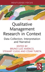 Qualitative Management Research in Context (Data Collection, Interpretation and Narrative) - 9781032055732 by Bruno Américo, Stewart Clegg, César Tureta, 9781032055732