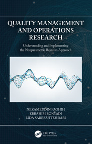 Quality Management and Operations Research (Understanding and Implementing the Nonparametric Bayesian Approach) by Nezameddin Faghih, Ebrahim Bonyadi, Lida Sarreshtehdari, 9780367744922