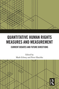 Quantitative Human Rights Measures and Measurement (Current Debates and Future Directions) by Mark Gibney, Peter Haschke, 9781032481432