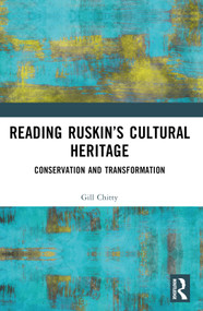Reading Ruskin's Cultural Heritage (Conservation and Transformation) by Gill Chitty, 9781032480954