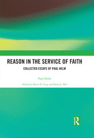 Reason in the Service of Faith (Collected Essays of Paul Helm) - 9781032340760 by Paul Helm, Oliver Crisp, Daniel Hill, 9781032340760