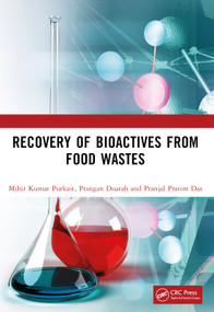 Recovery of Bioactives from Food Wastes by Mihir Kumar Purkait, Prangan Duarah, Pranjal Pratim Das, 9781032325262
