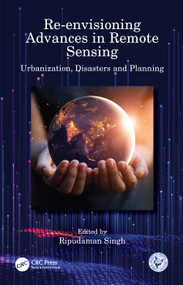 Re-envisioning Advances in Remote Sensing (Urbanization, Disasters and Planning) by Ripudaman Singh, 9781032124605