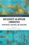Reflexivity in Applied Linguistics (Opportunities, Challenges, and Suggestions) by Sal Consoli, Sara Ganassin, 9780367711221