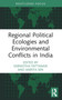 Regional Political Ecologies and Environmental Conflicts in India - 9781032417820 by Sarmistha Pattanaik, Amrita Sen, 9781032417820