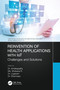 Reinvention of Health Applications with IoT (Challenges and Solutions) by Ambikapathy, Shobana R., Logavani, Dharmasa, 9780367763374