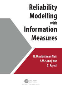 Reliability Modelling with Information Measures by N. Unnikrishnan Nair, S.M. Sunoj, G. Rajesh, 9781032314174