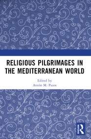 Religious Pilgrimages in the Mediterranean World by Antón M. Pazos, 9781032309309