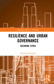 Resilience and Urban Governance (Securing Cities) by Katarína Svitková, 9780367652852