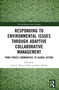Responding to Environmental Issues through Adaptive Collaborative Management (From Forest Communities to Global Actors) by Carol J. Pierce Colfer, Ravi Prabhu, 9781032352299