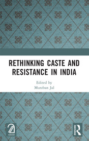 Rethinking Caste and Resistance in India by Murzban Jal, 9781032524726