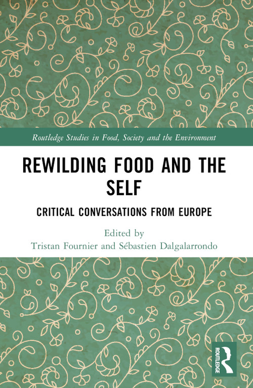 Rewilding Food and the Self (Critical Conversations from Europe) - 9781032152936 by Tristan Fournier, Sébastien Dalgalarrondo, 9781032152936