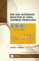 Risk and Uncertainty Reduction by Using Algebraic Inequalities by Michael T. Todinov, 9780367504014
