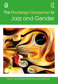 The Routledge Companion to Jazz and Gender by James Reddan, Monika Herzig, Michael Kahr, 9780367630324
