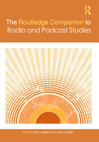 The Routledge Companion to Radio and Podcast Studies by Mia Lindgren, Jason Loviglio, 9781032251646