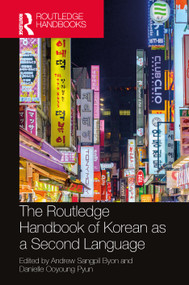 The Routledge Handbook of Korean as a Second Language by Andrew Sangpil Byon, Danielle Ooyoung Pyun, 9781032219059