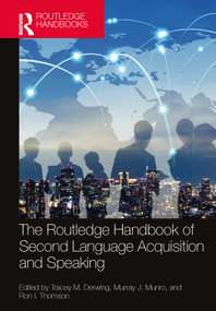 The Routledge Handbook of Second Language Acquisition and Speaking by Tracey M. Derwing, Murray J. Munro, Ron I. Thomson, 9781032196718