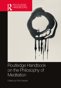 Routledge Handbook on the Philosophy of Meditation by Rick Repetti, 9780367649746