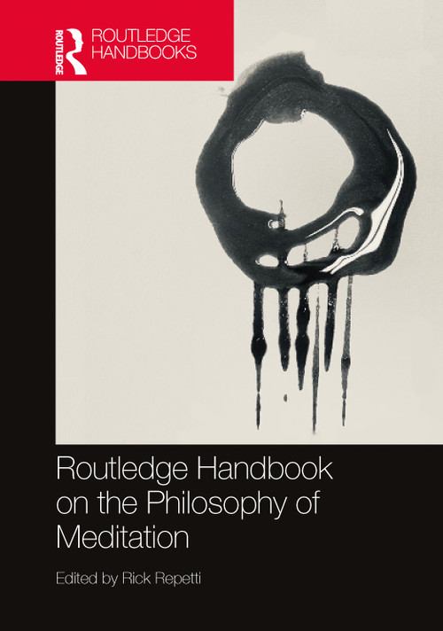 Routledge Handbook on the Philosophy of Meditation by Rick Repetti, 9780367649746