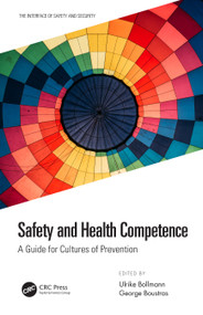 Safety and Health Competence (A Guide for Cultures of Prevention) by Ulrike Bollmann, George Boustras, 9780367507602