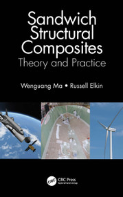 Sandwich Structural Composites (Theory and Practice) by Wenguang Ma, Russell Elkin, 9781032079073