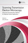 Scanning Transmission Electron Microscopy (Advanced Characterization Methods for Materials Science Applications) by Alina Bruma, 9780367655389