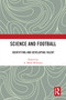 Science and Football (Identifying and Developing Talent) by A. Mark Williams, 9781032452180