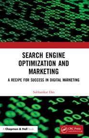 Search Engine Optimization and Marketing (A Recipe for Success in Digital Marketing) by Subhankar Das, 9780367554781