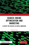 Search Engine Optimization and Marketing (A Recipe for Success in Digital Marketing) by Subhankar Das, 9780367554781
