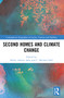 Second Homes and Climate Change by Bailey Ashton Adie, C. Michael Hall, 9780367549510