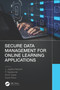 Secure Data Management for Online Learning Applications by L. Jegatha Deborah, P. Vijayakumar, Brij B. Gupta, Danilo Pelusi, 9781032206431