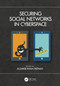 Securing Social Networks in Cyberspace by Al-Sakib Khan Pathan, 9780367681753