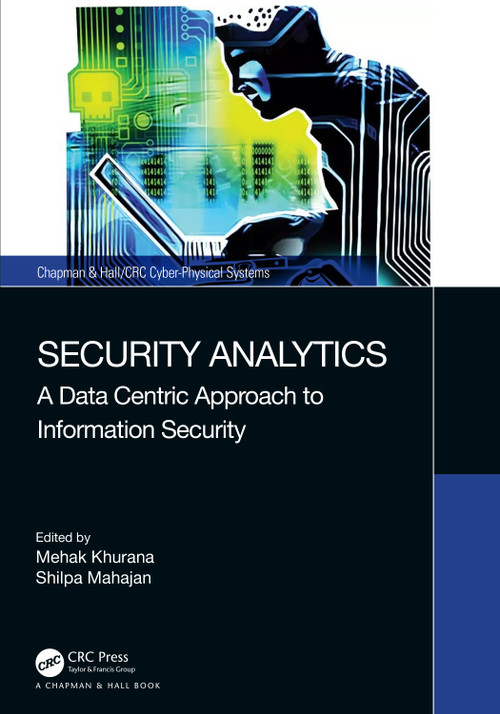 Security Analytics (A Data Centric Approach to Information Security) by Mehak Khurana, Shilpa Mahajan, 9781032265261