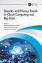 Security and Privacy Trends in Cloud Computing and Big Data by Muhammad Imran Tariq, Valentina Emilia Balas, Shahzadi Tayyaba, 9781032261690