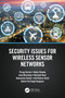Security Issues for Wireless Sensor Networks by Parag Verma, Ankur Dumka, Anuj Bhardwaj, Navneet Kaur, Alaknanda Ashok, Anil Kumar Bisht, Raksh Pal Singh Gangwar, 9781032190853