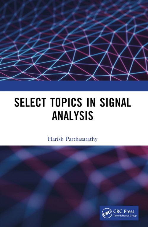 Select Topics in Signal Analysis by Harish Parthasarathy, 9781032384177